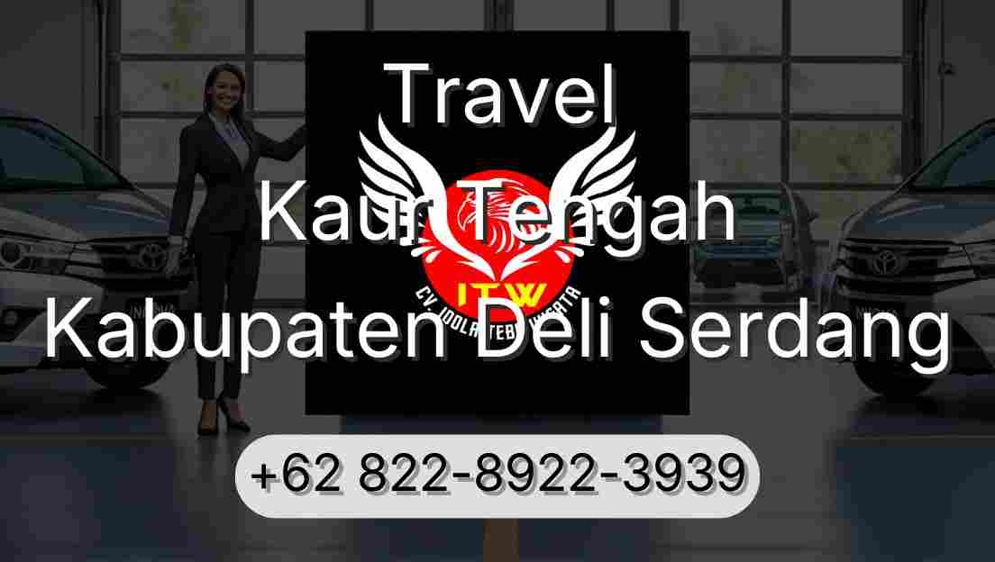 Travel Kaur Tengah Kabupaten Deli Serdang