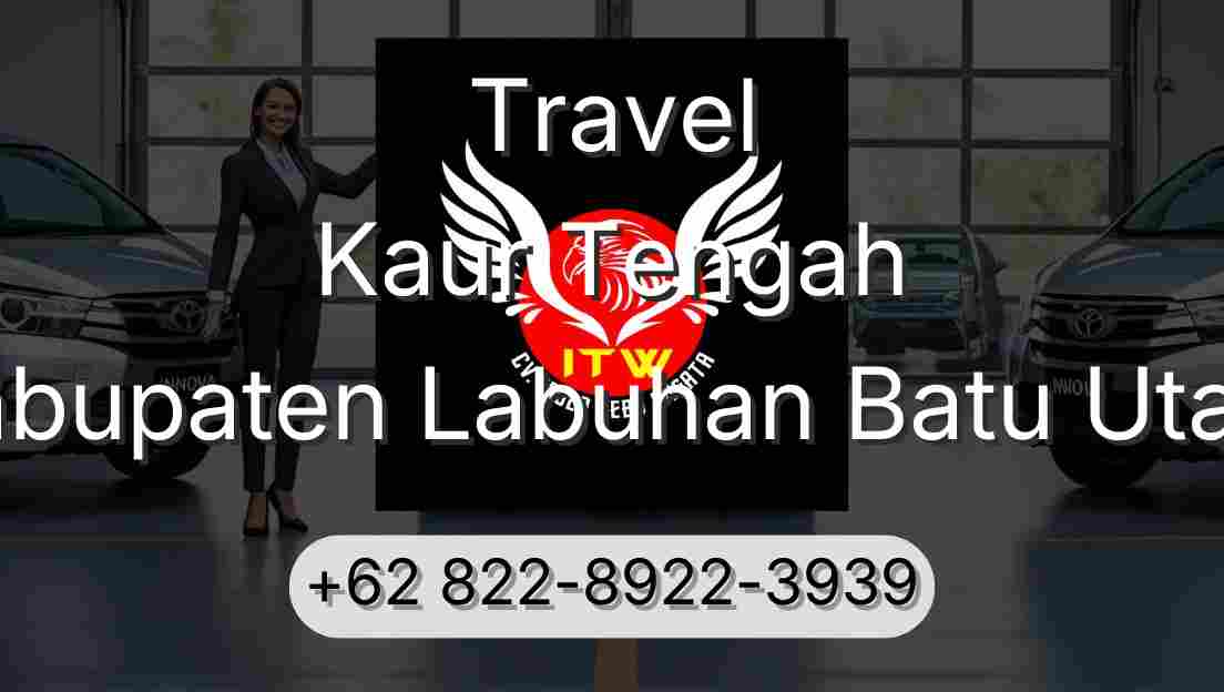 Travel Kaur Tengah Kabupaten Labuhan Batu Utara