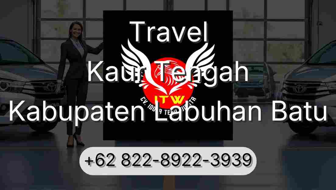 Travel Kaur Tengah Kabupaten Labuhan Batu