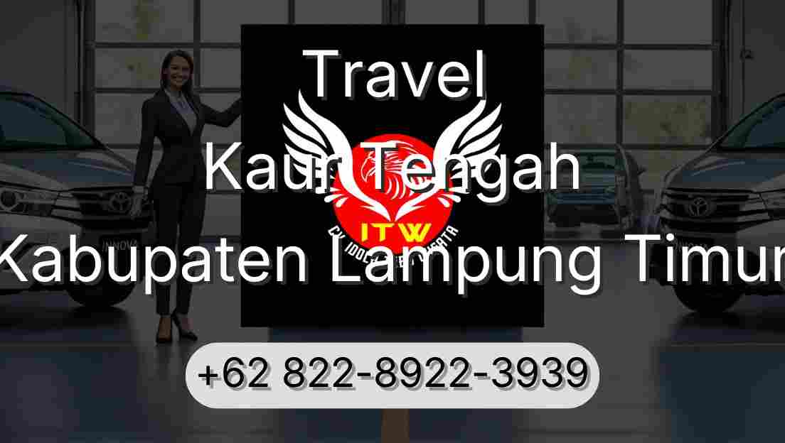 Travel Kaur Tengah Kabupaten Lampung Timur