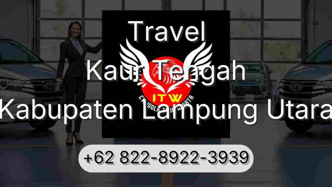 Travel Kaur Tengah Kabupaten Lampung Utara