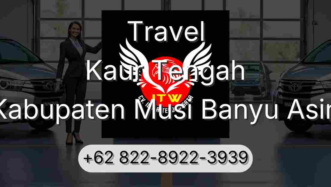 Travel Kaur Tengah Kabupaten Musi Banyu Asin
