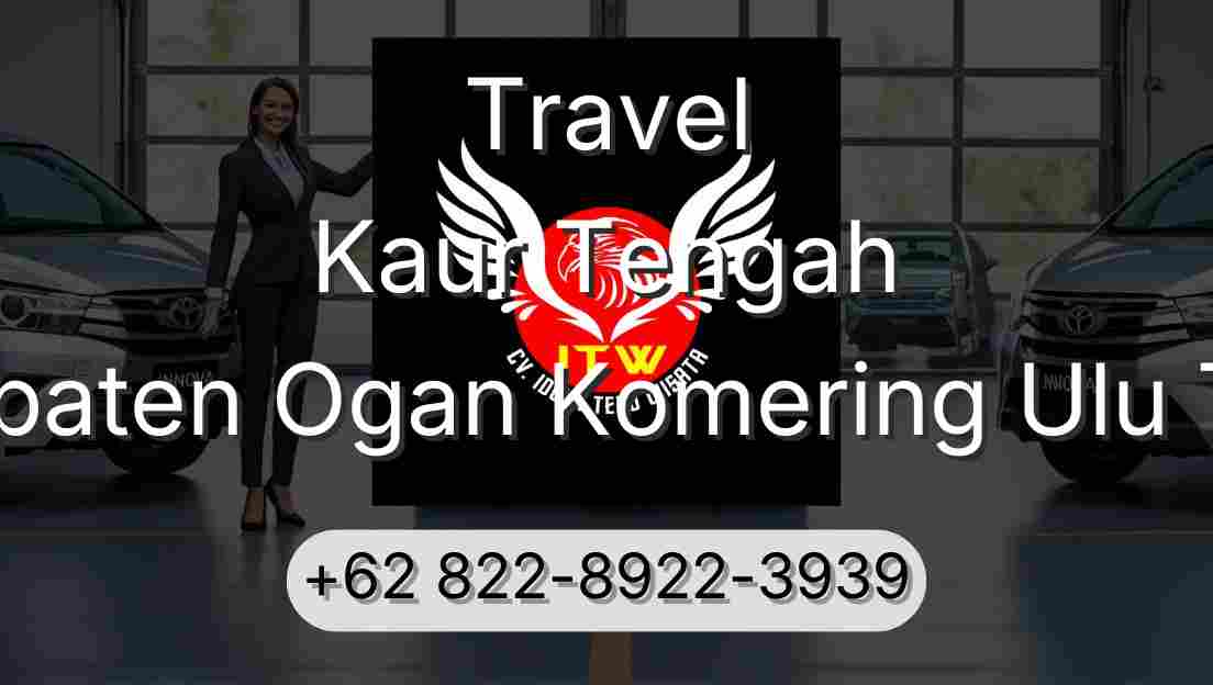 Travel Kaur Tengah Kabupaten Ogan Komering Ulu Timur