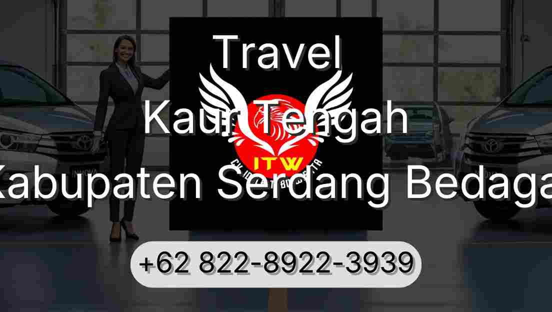 Travel Kaur Tengah Kabupaten Serdang Bedagai