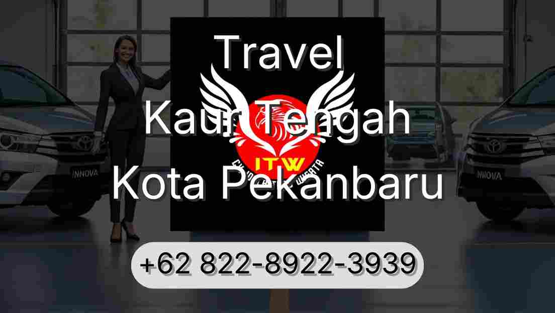 Travel Kaur Tengah Kota Pekanbaru
