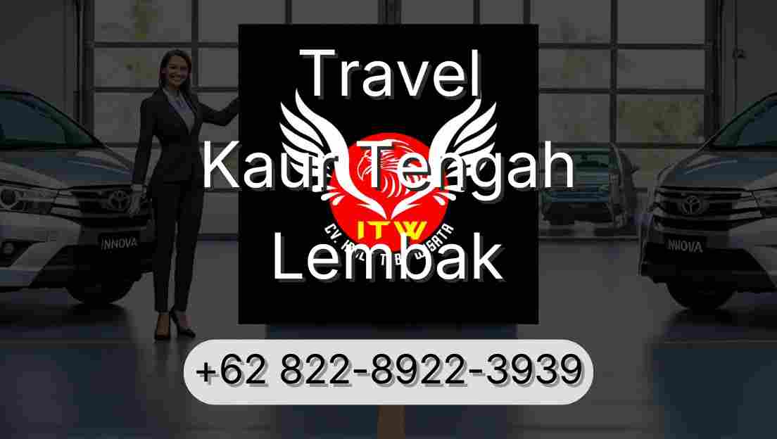 Travel Kaur Tengah Lembak