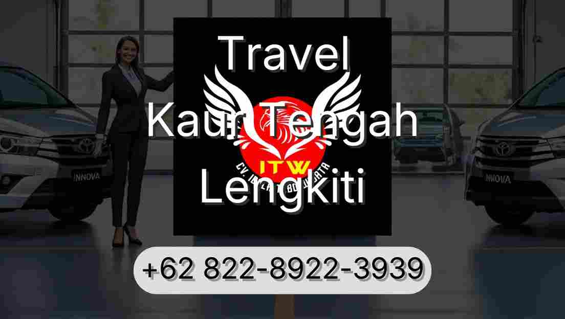 Travel Kaur Tengah Lengkiti