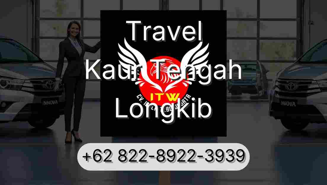 Travel Kaur Tengah Longkib