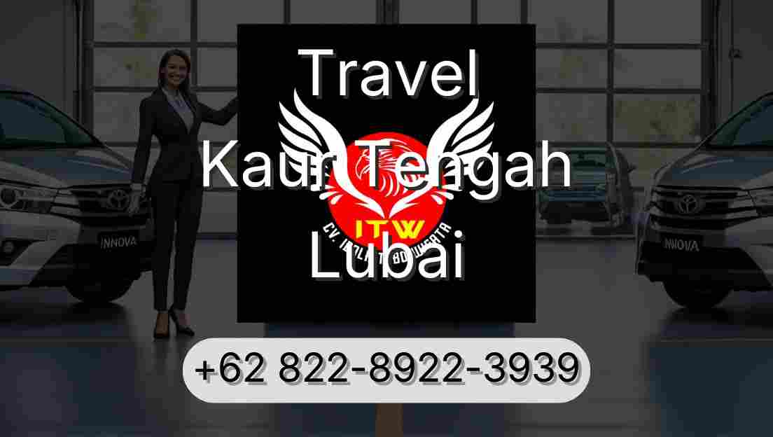 Travel Kaur Tengah Lubai
