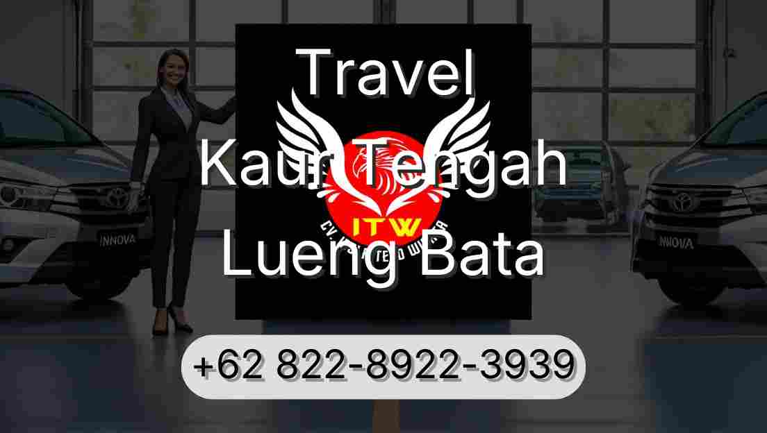 Travel Kaur Tengah Lueng Bata