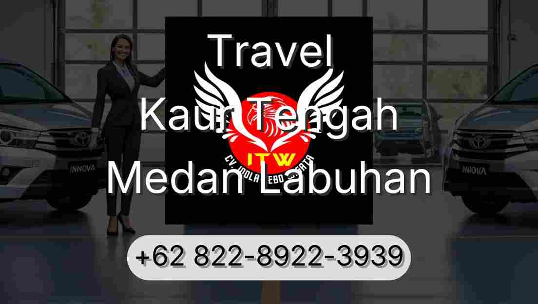 Travel Kaur Tengah Medan Labuhan