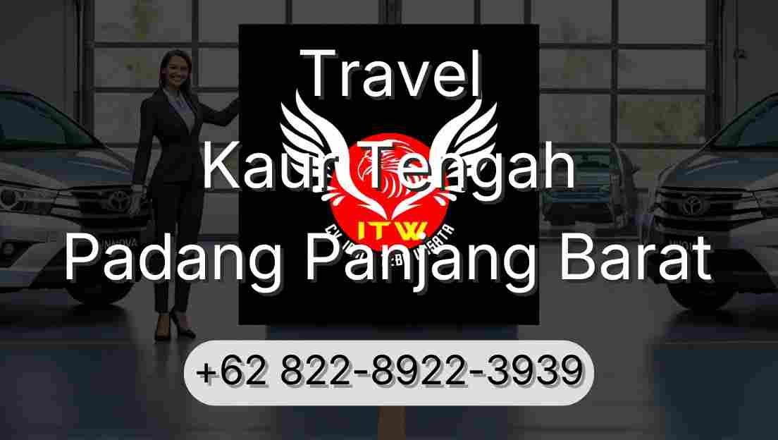 Travel Kaur Tengah Padang Panjang Barat