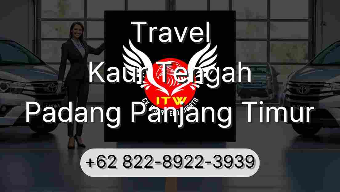 Travel Kaur Tengah Padang Panjang Timur