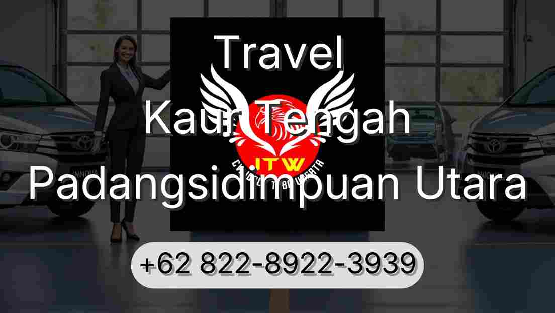 Travel Kaur Tengah Padangsidimpuan Utara