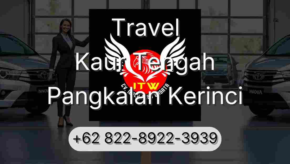 Travel Kaur Tengah Pangkalan Kerinci