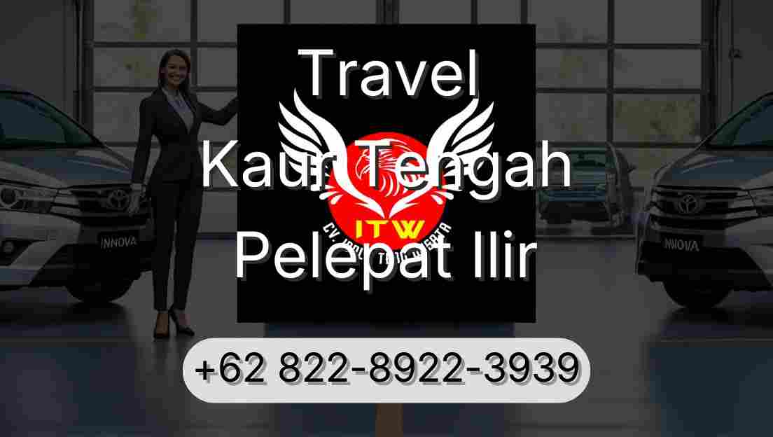 Travel Kaur Tengah Pelepat Ilir