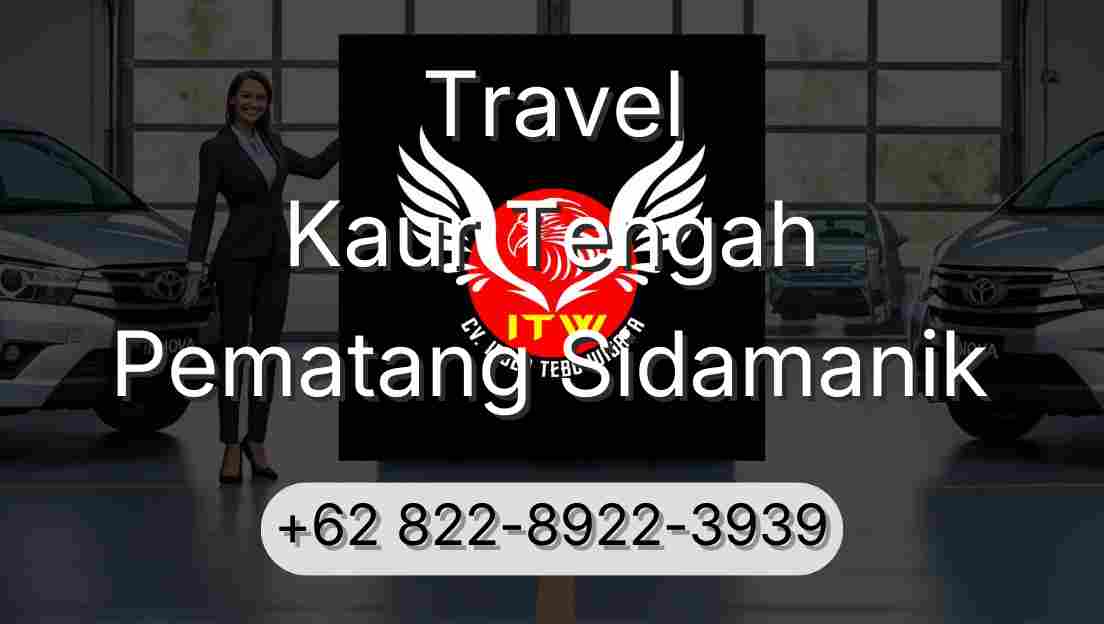 Travel Kaur Tengah Pematang Sidamanik
