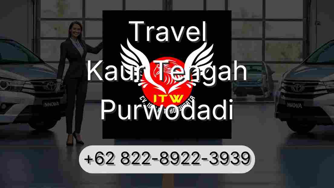 Travel Kaur Tengah Purwodadi