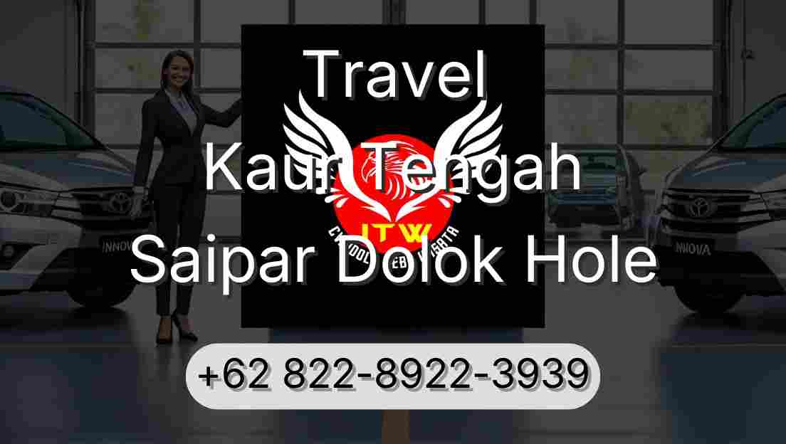 Travel Kaur Tengah Saipar Dolok Hole