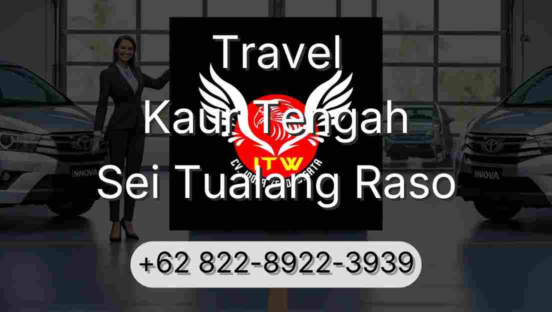 Travel Kaur Tengah Sei Tualang Raso