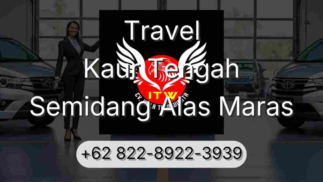 Travel Kaur Tengah Semidang Alas Maras