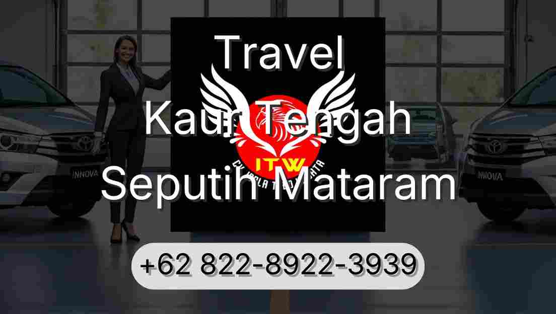 Travel Kaur Tengah Seputih Mataram
