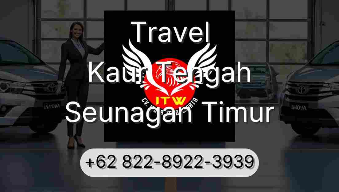 Travel Kaur Tengah Seunagan Timur