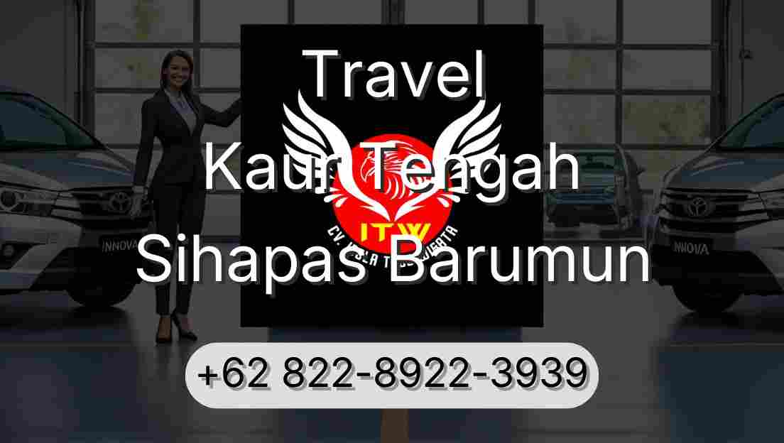 Travel Kaur Tengah Sihapas Barumun