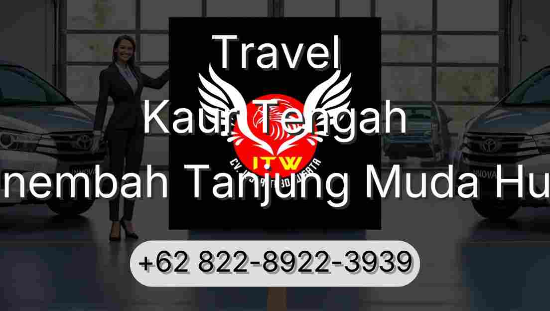 Travel Kaur Tengah Sinembah Tanjung Muda Hulu