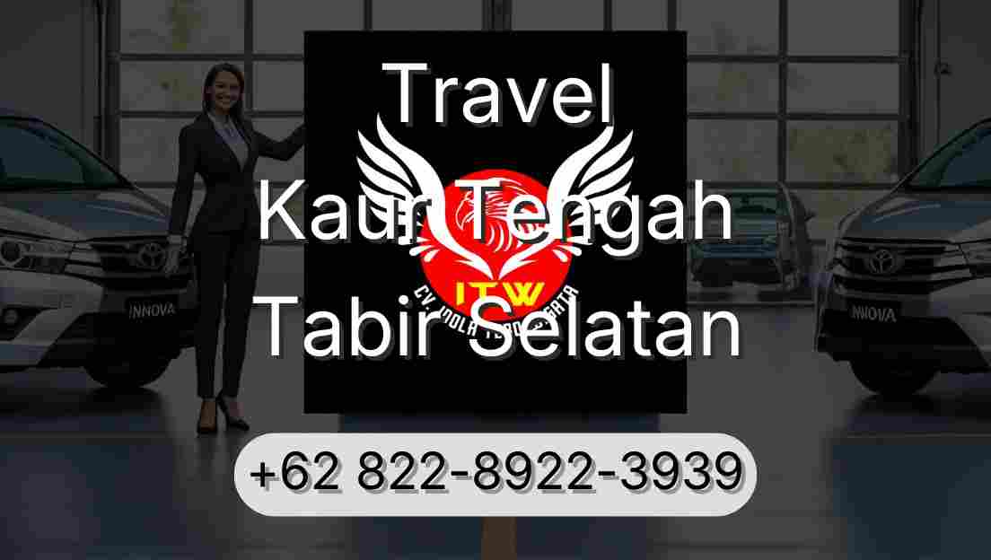 Travel Kaur Tengah Tabir Selatan