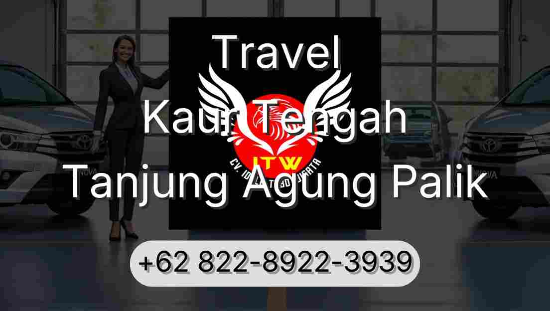 Travel Kaur Tengah Tanjung Agung Palik