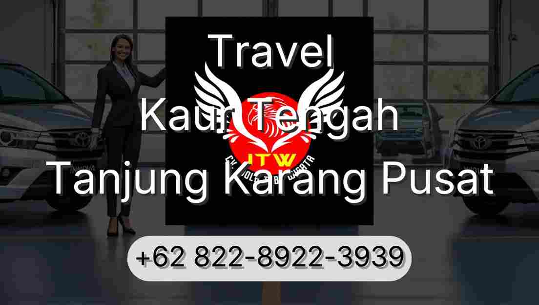 Travel Kaur Tengah Tanjung Karang Pusat