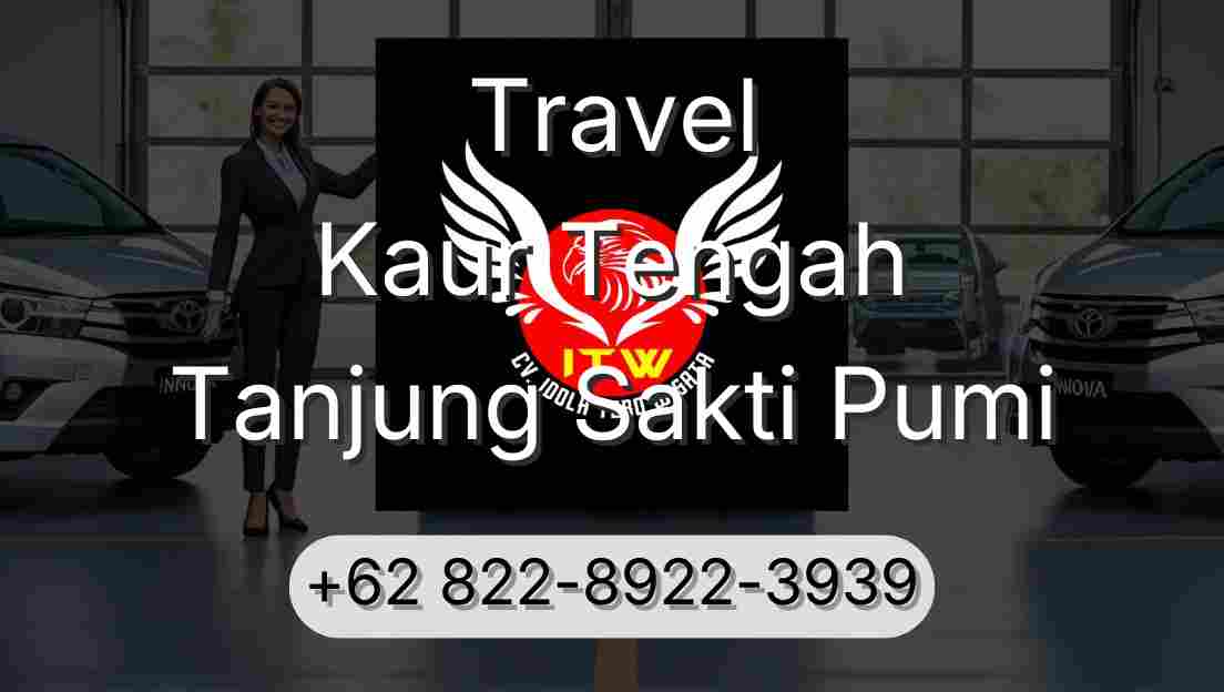 Travel Kaur Tengah Tanjung Sakti Pumi