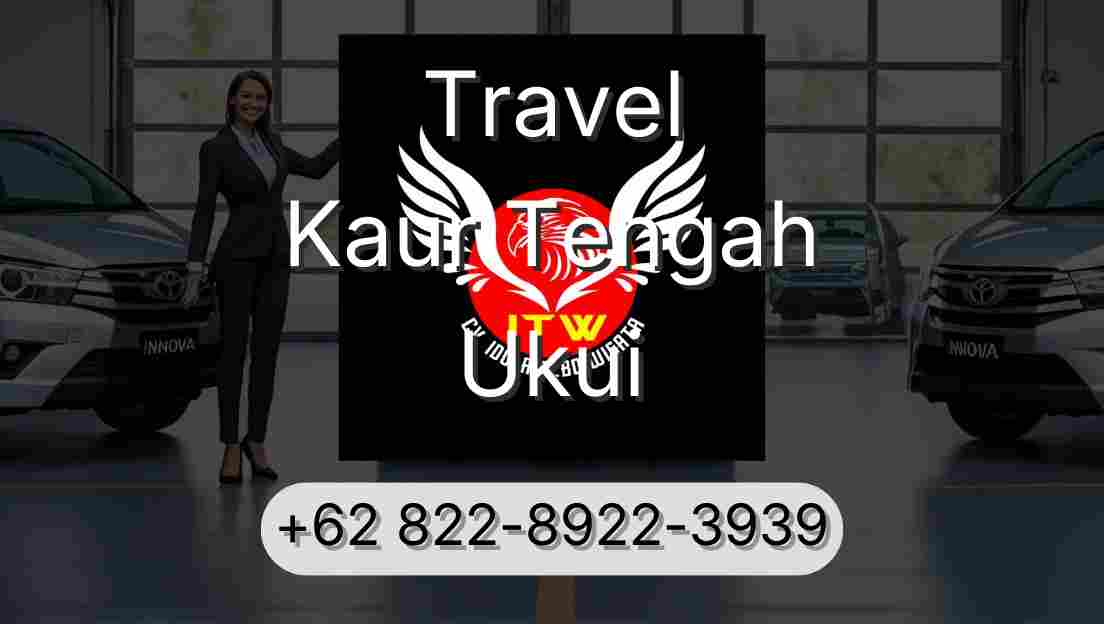 Travel Kaur Tengah Ukui