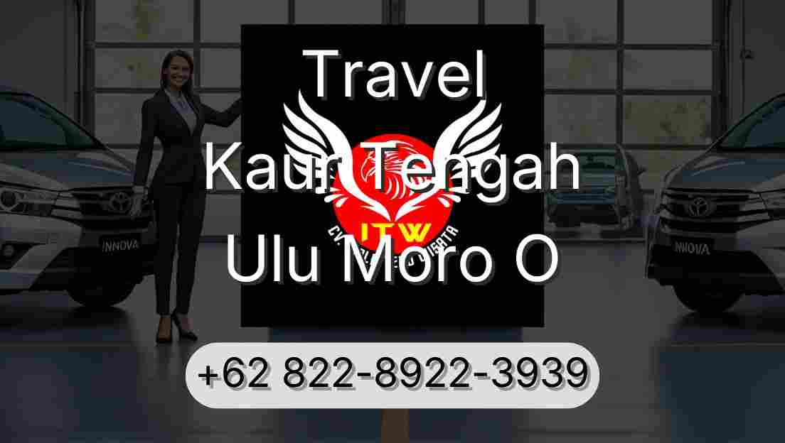 Travel Kaur Tengah Ulu Moro O
