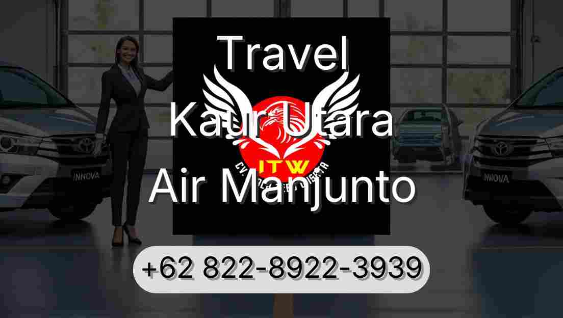 Travel Kaur Utara Air Manjunto