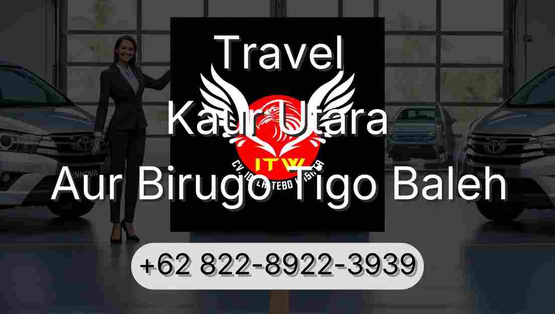Travel Kaur Utara Aur Birugo Tigo Baleh