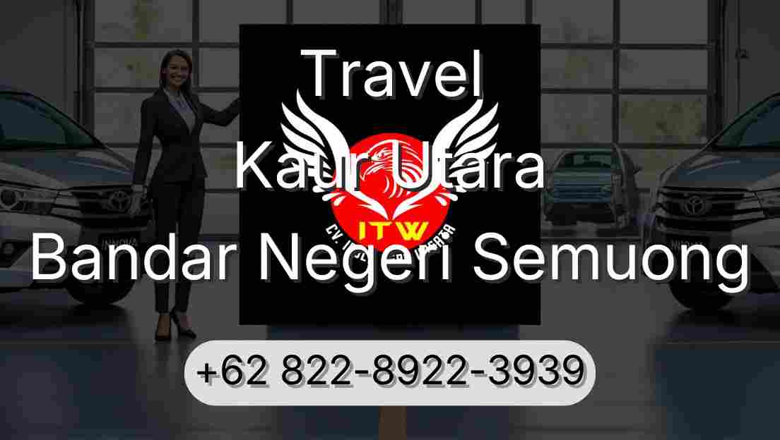 Travel Kaur Utara Bandar Negeri Semuong