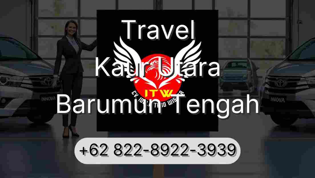 Travel Kaur Utara Barumun Tengah