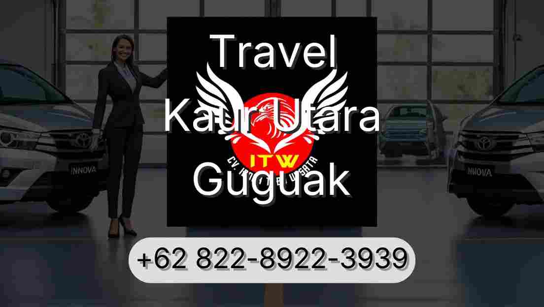 Travel Kaur Utara Guguak