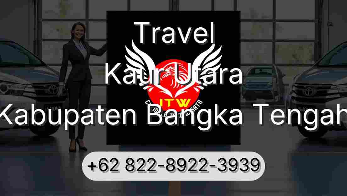 Travel Kaur Utara Kabupaten Bangka Tengah
