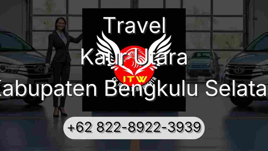 Travel Kaur Utara Kabupaten Bengkulu Selatan