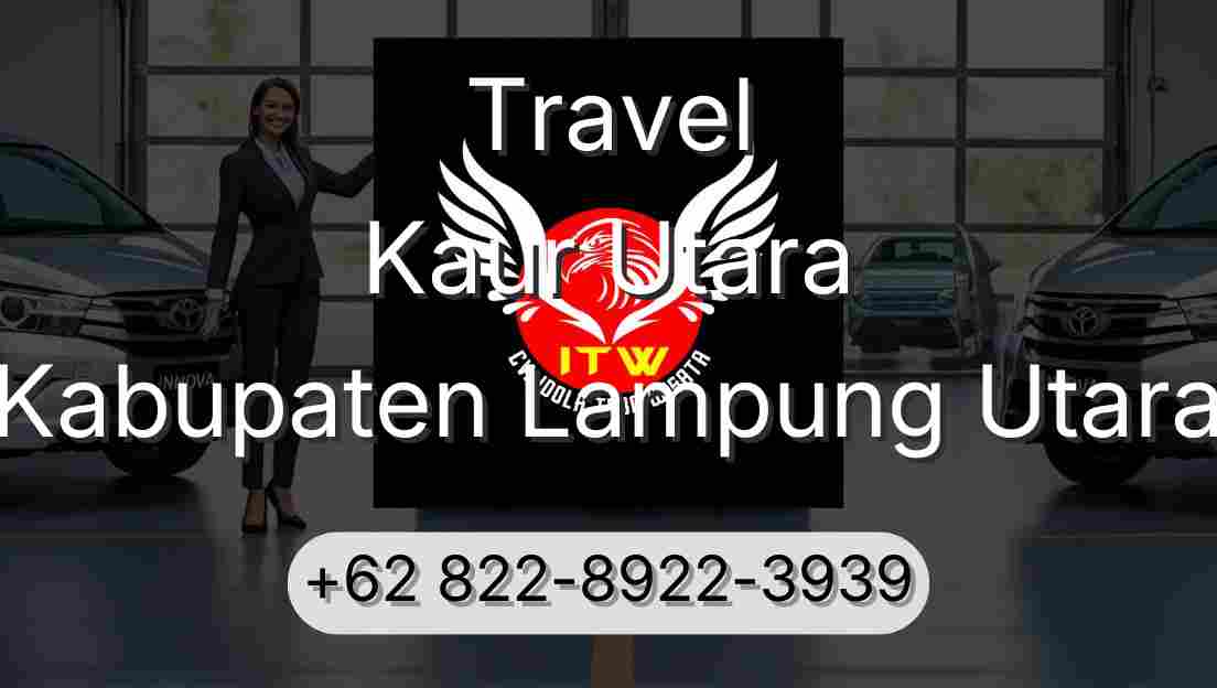 Travel Kaur Utara Kabupaten Lampung Utara
