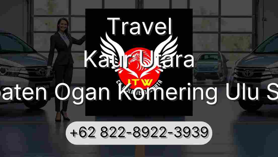 Travel Kaur Utara Kabupaten Ogan Komering Ulu Selatan