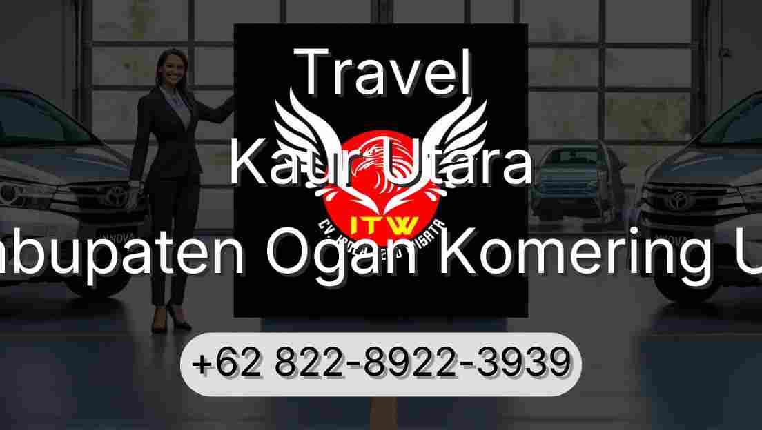 Travel Kaur Utara Kabupaten Ogan Komering Ulu