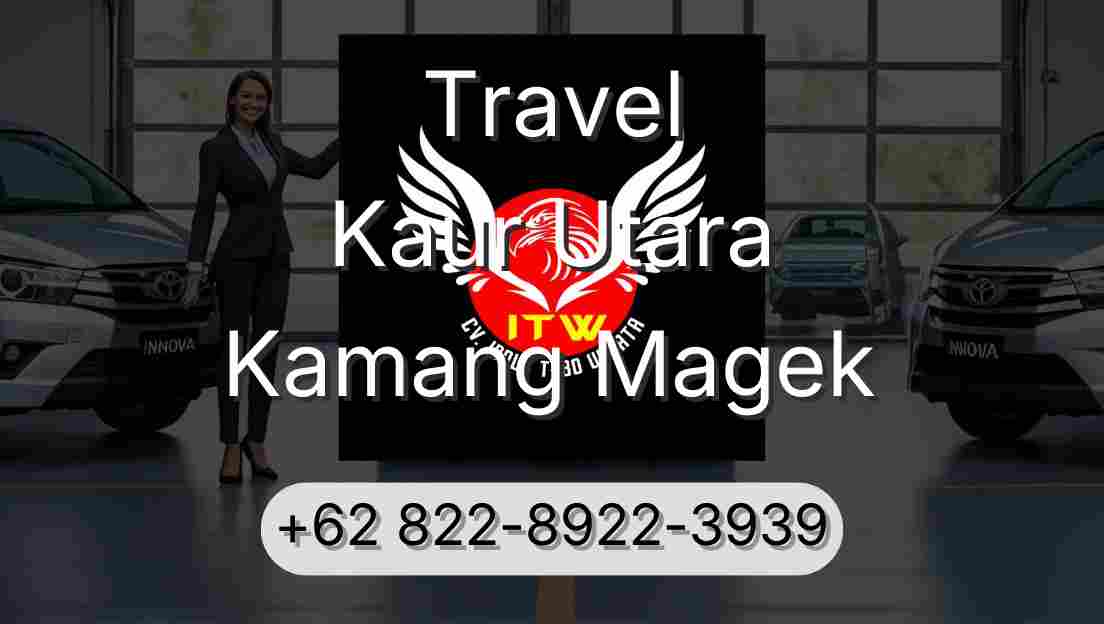 Travel Kaur Utara Kamang Magek