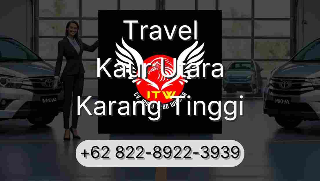 Travel Kaur Utara Karang Tinggi