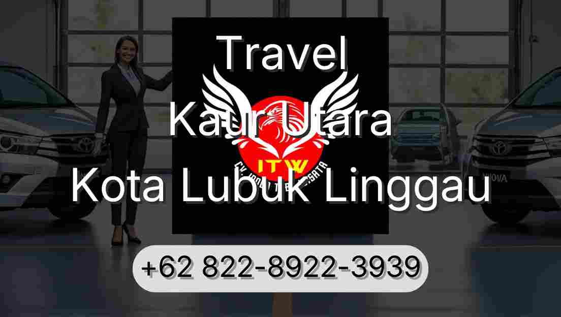 Travel Kaur Utara Kota Lubuk Linggau