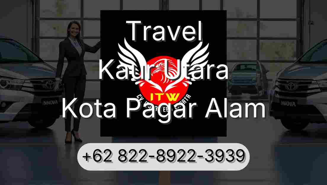 Travel Kaur Utara Kota Pagar Alam