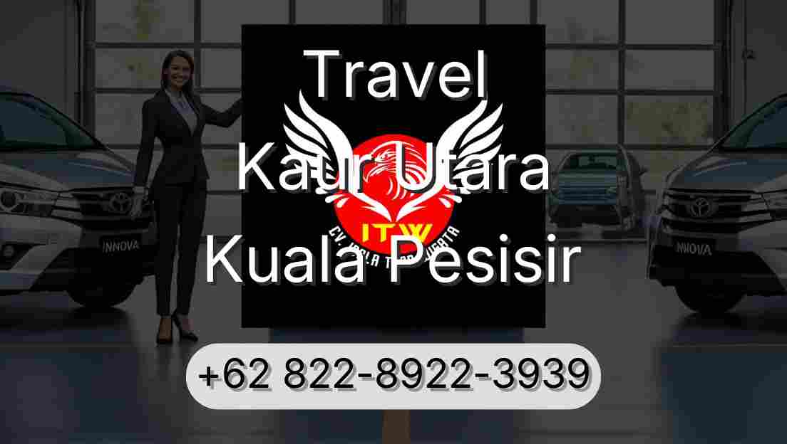 Travel Kaur Utara Kuala Pesisir